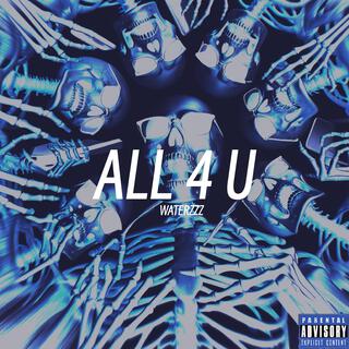 ALL 4 U lyrics | Boomplay Music