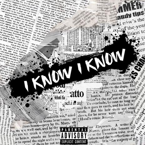 I Know I Know | Boomplay Music