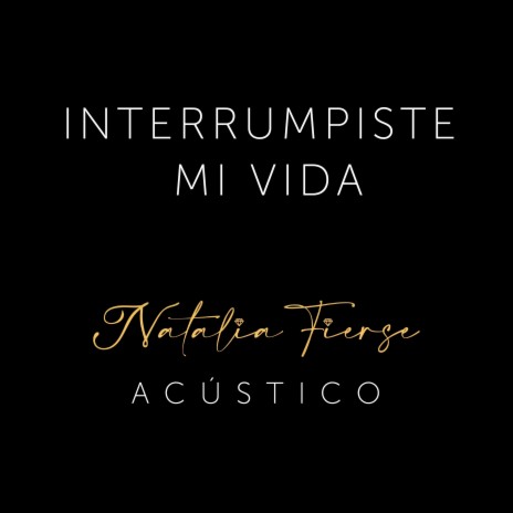 Interrumpiste mi vida (Acustico) | Boomplay Music