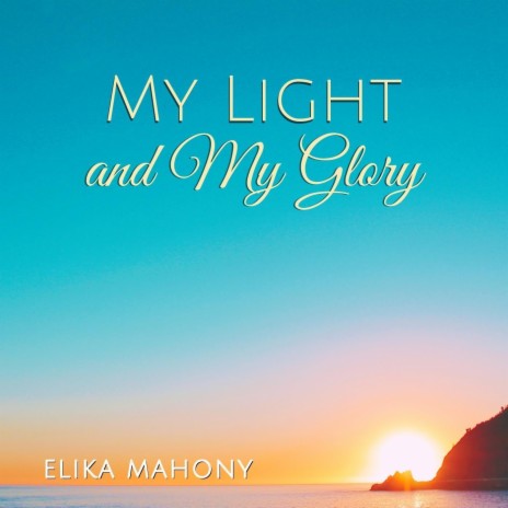 My Light and My Glory | Boomplay Music