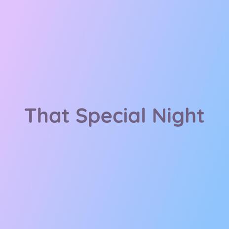 That Special Night | Boomplay Music