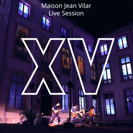 XV (Maison Jean Vilar Live Session) | Boomplay Music