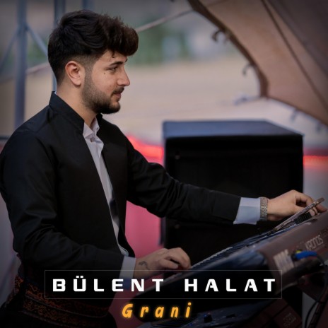 Grani ft. Bülent Halat | Boomplay Music