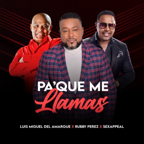 Pa' Que Me Llamas (Salsa) ft. Rubby Pérez & Sexappeal | Boomplay Music