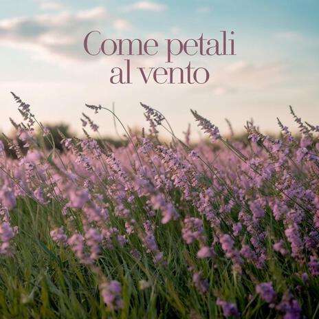 Come petali al vento (Radio Edit) | Boomplay Music