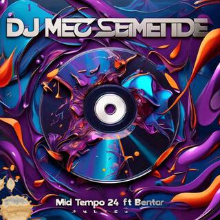 Semende Mid Tempo 24 Dj Meo