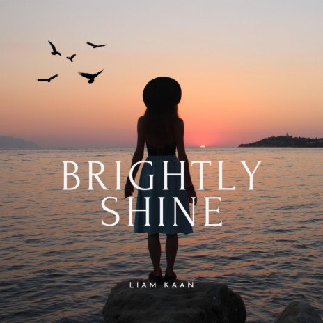 Brightly Shine | Boomplay Music