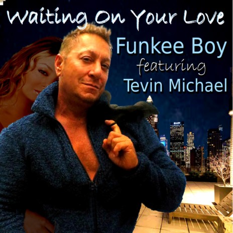 Waiting On Your Love ft. Tevin Michael | Boomplay Music