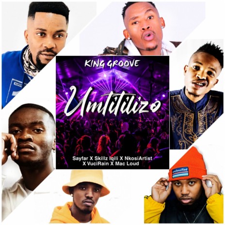 Umtitilizo ft. Sayfar, Skillz Iqili, NkosiArtist, VuciRain & Mac Loud | Boomplay Music