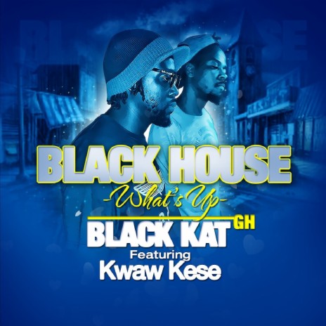 Black House (What's Up) ft. Kwaw Kese