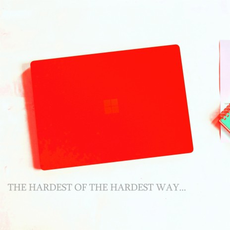 THE HARDEST OF THE HARDEST WAY | Boomplay Music