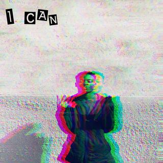 I Can