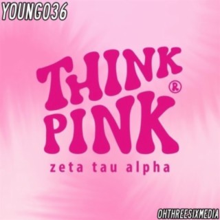 Time to Think Pink (ZTA Philanthropy Anthem)