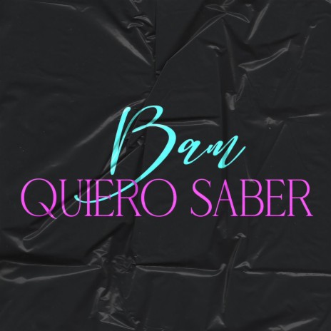 Quiero Saber | Boomplay Music