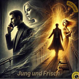 Jung und Frisch