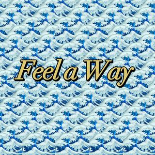 Feel a Way lyrics | Boomplay Music