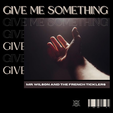 Give Me Something | Boomplay Music