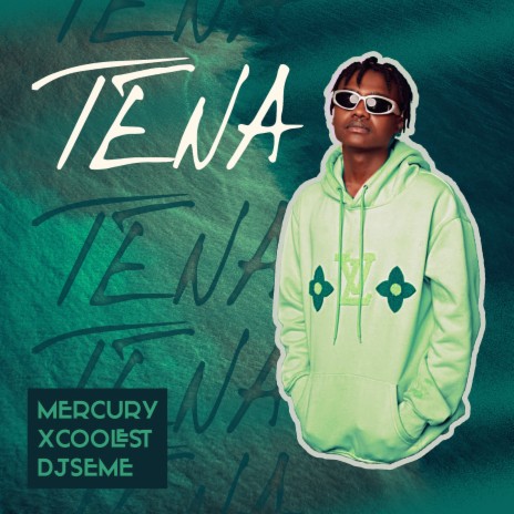 Tena ft. Coolest DJSeme | Boomplay Music