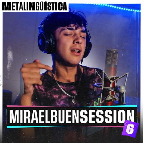 Miraelbuensession VOL 6 (Freestyle) ft. Metalingüística, Saint Cairo & 3.Empty