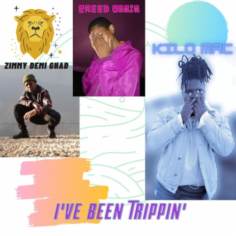 I've been trippin' (Radio Edit) ft. Creed Oasis & Kilo Mac | Boomplay Music