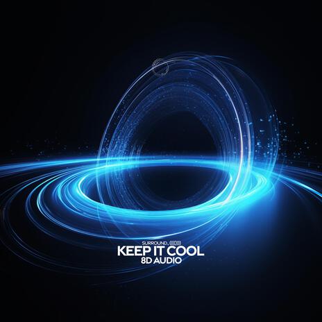 Keep It Cool (8D Audio) ft. (((()))) | Boomplay Music