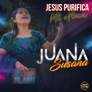 Jesus Purifica mi Alma