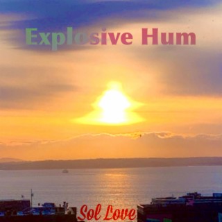 Explosive Hum