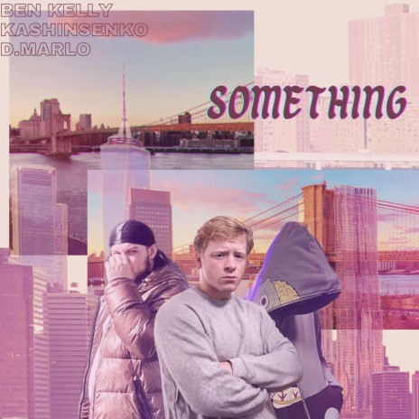 Something ft. Kashinsenko & D.Marlo | Boomplay Music
