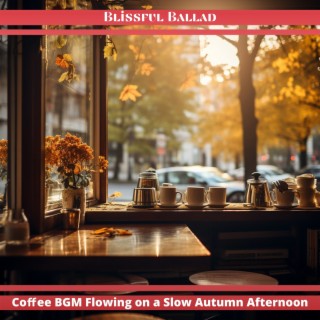 Coffee Bgm Flowing on a Slow Autumn Afternoon