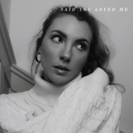 Said You Loved Me | Boomplay Music