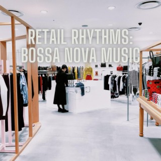 Retail Rhythms: Bossa Nova Music