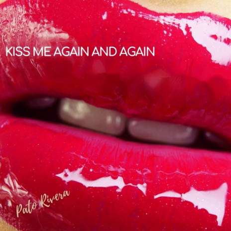 Kiss Me Again and Again (Original Mix)