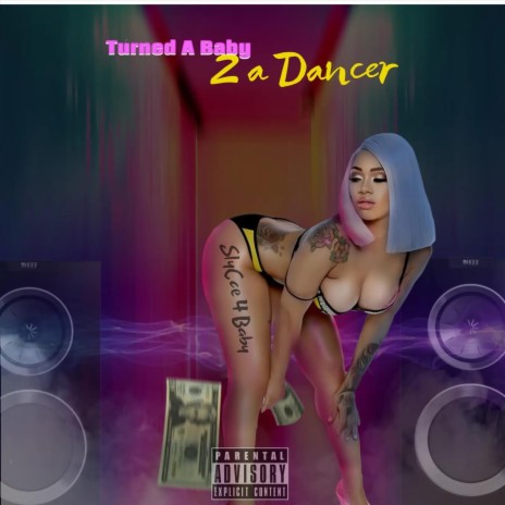 Turned a Baby 2 a Dancer | Boomplay Music