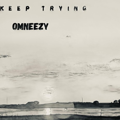 Keep Trying | Boomplay Music