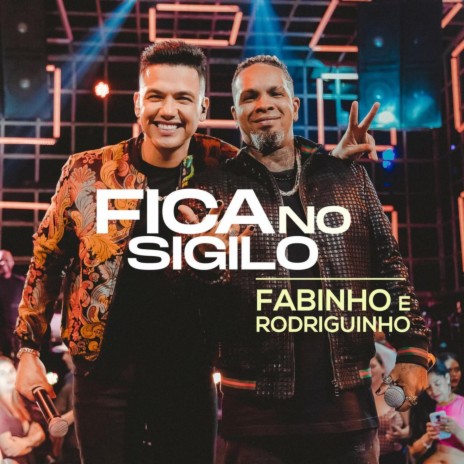 Fica no Sigilo (Ao Vivo) ft. Rodriguinho | Boomplay Music