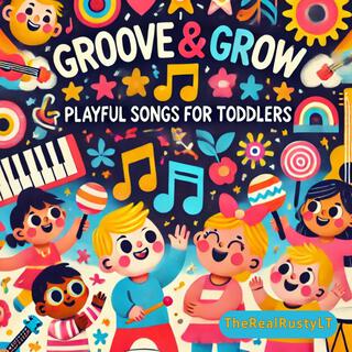 Groove & Grow: Playful Songs for Toddlers