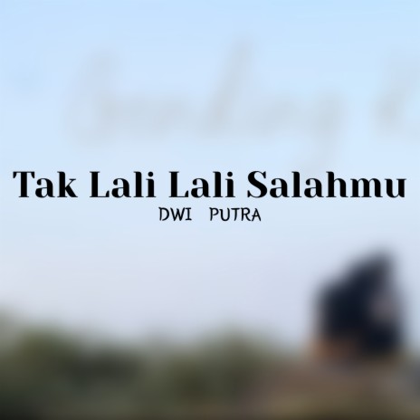 Tak Lali Lali Salahmu | Boomplay Music