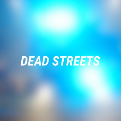 Dead Streets
