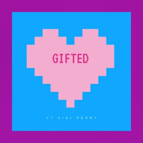 Gifted ft. Kiki Perry SBS | Boomplay Music