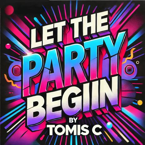 Let The Party Begin | Boomplay Music