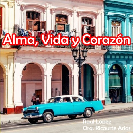 Alma, Vida y Corazón ft. Orquesta Ricaurte Arias
