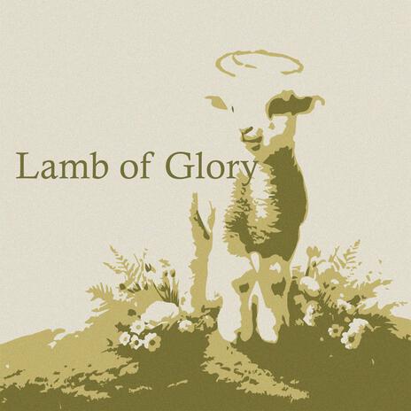 Lamb of Glory | Boomplay Music