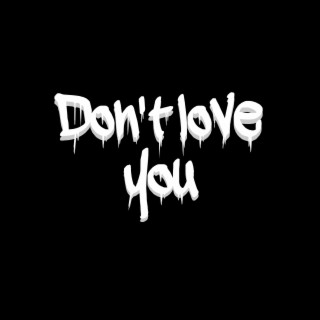 Don't Love You