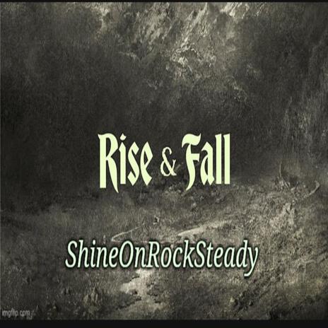 Rise and Fall ft. Andrew E Shreve