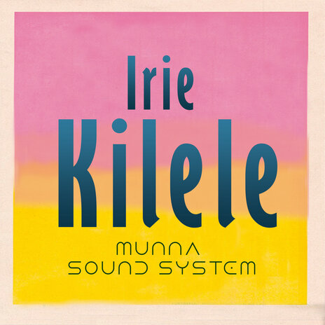 Irie Kilele | Boomplay Music