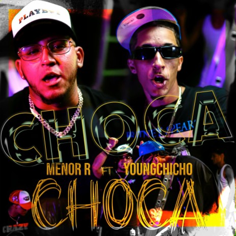 Choca ft. youngchicho | Boomplay Music