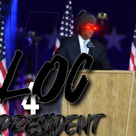 Loc For President | Boomplay Music