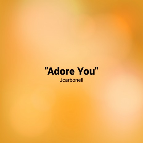 Adore You | Boomplay Music