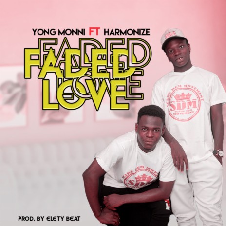 Faded Love ft. Harmonize | Boomplay Music