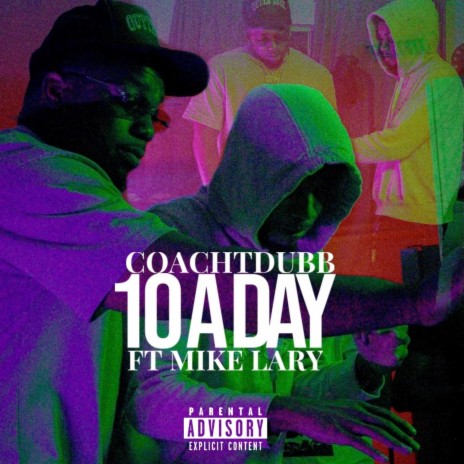 10 A DAY ft. Mike Lary | Boomplay Music